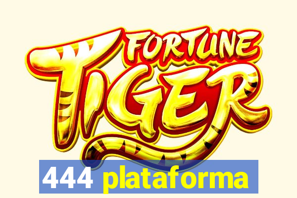 444 plataforma